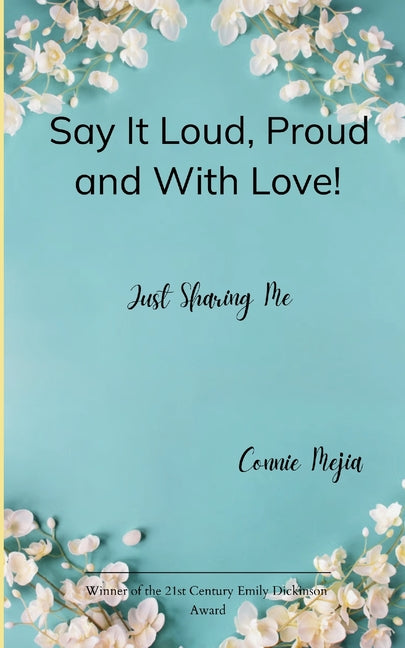 Say It Loud, Proud and With Love! Just Sharing Me