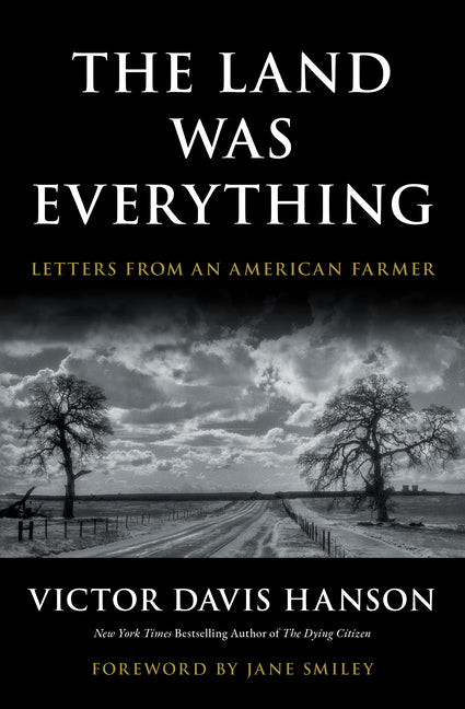 The Land Was Everything: Letters from an American Farmer