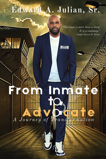 From Inmate to Advocate: A Journey of Transformation