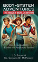 BodySystem Adventures: The Hidden Worlds Within Series: Tom, Erika, and Billy Explore the Respiratory System