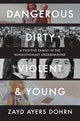 Dangerous, Dirty, Violent, and Young: A Fugitive Family in the Revolutionary Underground