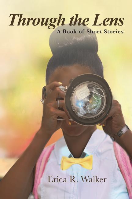 Through the Lens: A Book of Short Stories