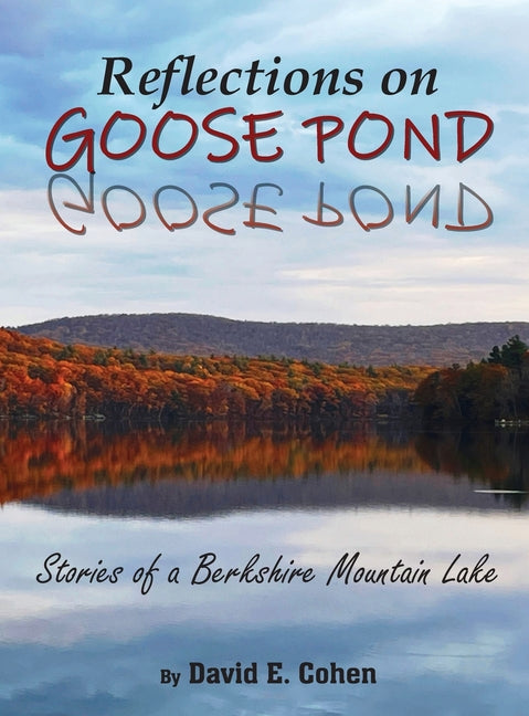 Reflections on Goose Pond: Stories of a Berkshire Mountain Lake