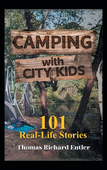 Camping with City Kids: 101 Real-Life Stories