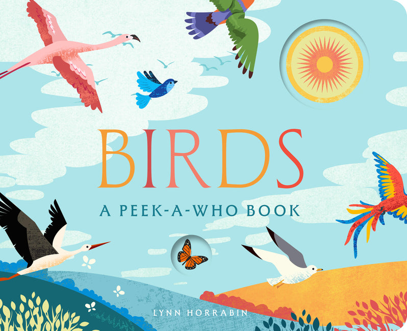 Birds: A Peek-A-Who Book