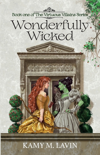 Wonderfully Wicked: Book 1 of The Virtuous Villains Series
