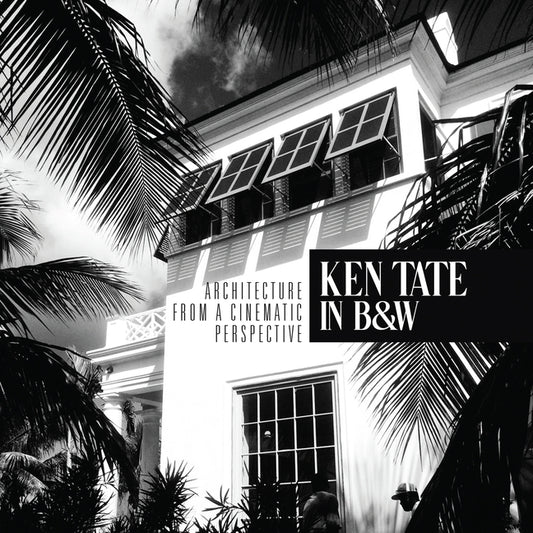 Ken Tate: Architecture from a Cinematic Perspective